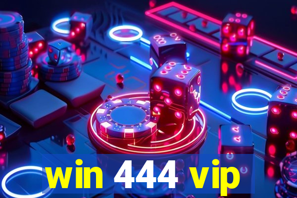 win 444 vip